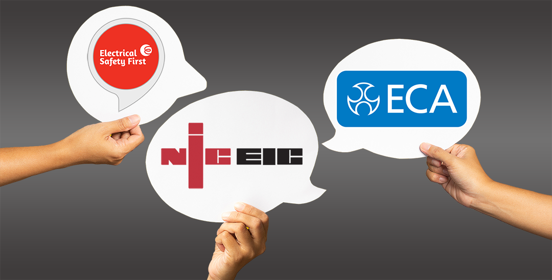 NICEIC, Electrical Safety First and ECA are looking to raise the bar for the electrical world